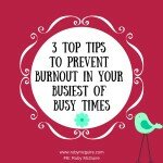 3 Top Tips To Avoid Burnout